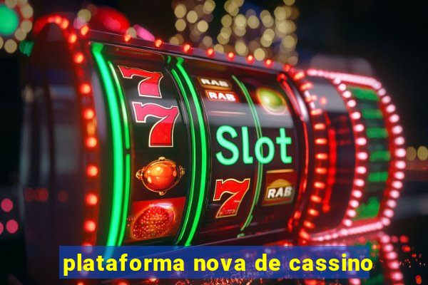 plataforma nova de cassino